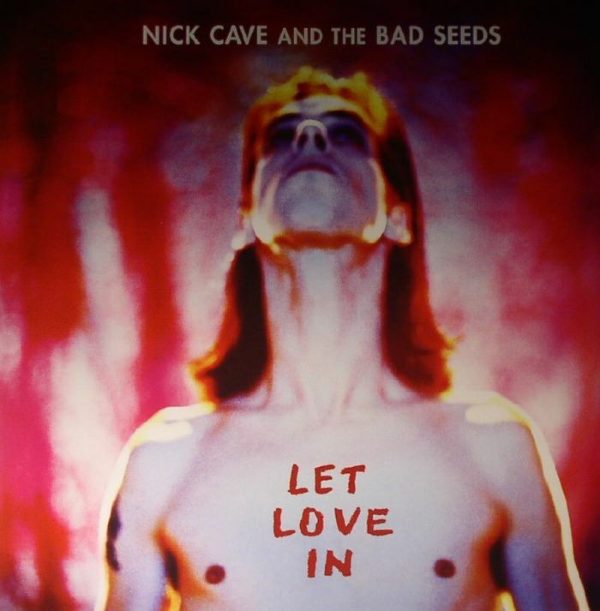 Nick Cave & The Bad Seeds - LET LOVE IN