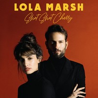 Lola Marsh - Shot Shot Cherry LP