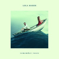 Lola Marsh-Remember Roses LP